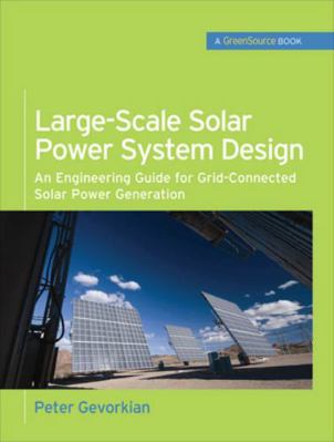 Large-Scale Solar Power System Design (Greensou... 0071763279 Book Cover