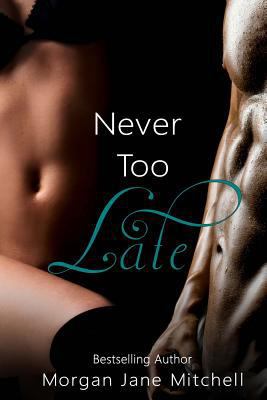 Never Too Late 1499166966 Book Cover