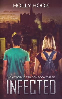 Infected (Homeworld Trilogy #3) 1983480797 Book Cover