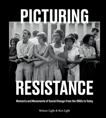 Picturing Resistance: Moments and Movements of ... 1984857584 Book Cover