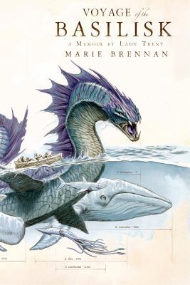 Voyage of the Basilisk: A Memoir by Lady Trent 0765331985 Book Cover
