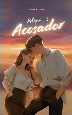 Acosador: Peligro 3 [Spanish] B0F1MR9XBF Book Cover