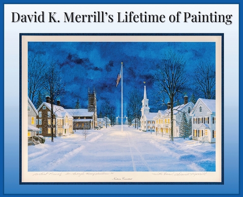 David K. Merrill's Lifetime of Painting 1916540112 Book Cover