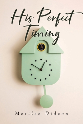 His Perfect Timing B0H4S3D4GT Book Cover