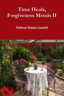 Time Heals, Forgiveness Mends II 0359562337 Book Cover