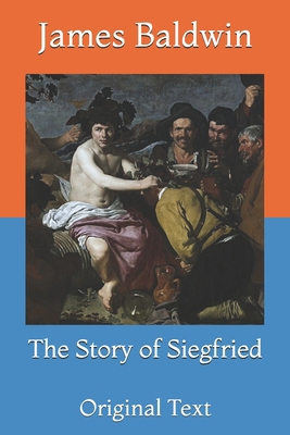 The Story of Siegfried: Original Text B08YRRHH4L Book Cover