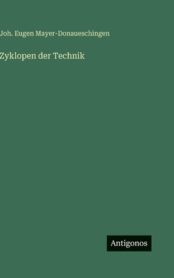 Zyklopen der Technik [German] 3563941289 Book Cover