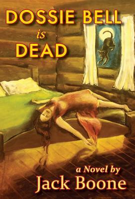 Dossie Bell is Dead 1940127181 Book Cover