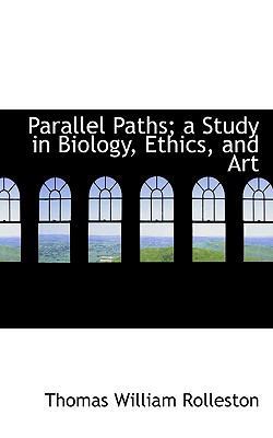 Parallel Paths; A Study in Biology, Ethics, and... 1117033732 Book Cover