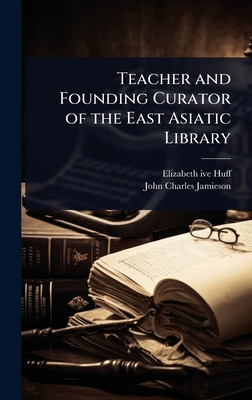 Teacher and Founding Curator of the East Asiati... 1024100677 Book Cover