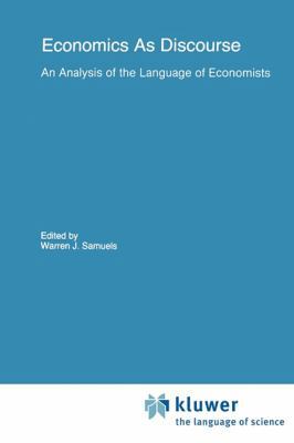 Economics as Discourse: An Analysis of the Lang... 9048157838 Book Cover