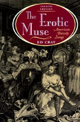 The Erotic Muse: American Bawdy Songs 0252067894 Book Cover