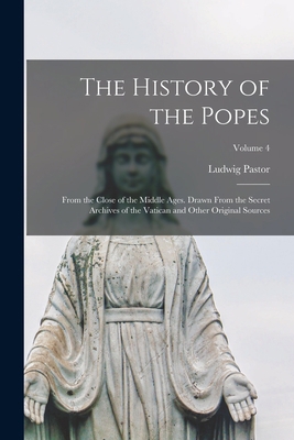 The History of the Popes: From the Close of the... 1017406839 Book Cover