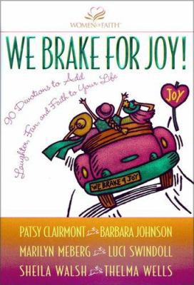 We Brake for Joy!: Devotions to Add Laughter, F... 0310224349 Book Cover