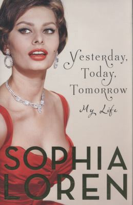 Yesterday, Today, Tomorrow: My Life 1471140725 Book Cover