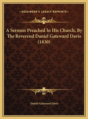 A Sermon Preached In His Church, By The Reveren... 116940264X Book Cover