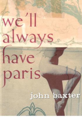 We'll Always Have Paris: Sex and Love in the Ci... 0385606400 Book Cover