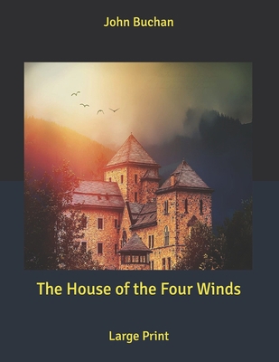 The House of the Four Winds: Large Print B086FTVBR3 Book Cover