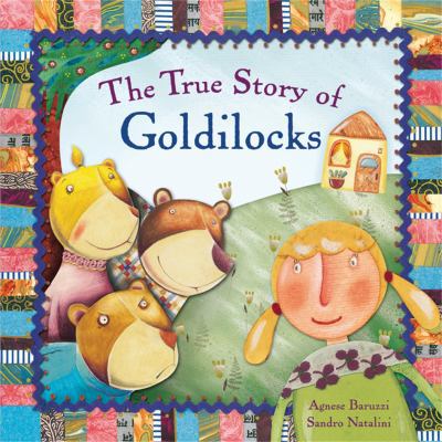 The True Story of Goldilocks 0763644757 Book Cover