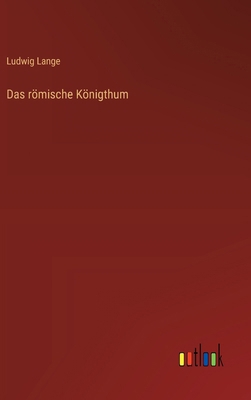 Das römische Königthum [German] 3368394304 Book Cover