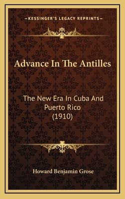 Advance in the Antilles: The New Era in Cuba an... 1164760351 Book Cover