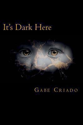 It's Dark Here 1481002805 Book Cover