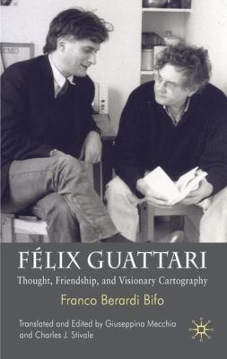 Félix Guattari: Thought, Friendship, and Vision... 023022119X Book Cover