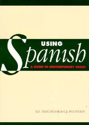 Using Spanish: A Guide to Contemporary Usage 0521269873 Book Cover