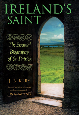 Ireland's Saint: The Essential Biography of St.... 1557255571 Book Cover