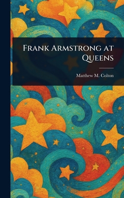 Frank Armstrong at Queens 1023381249 Book Cover