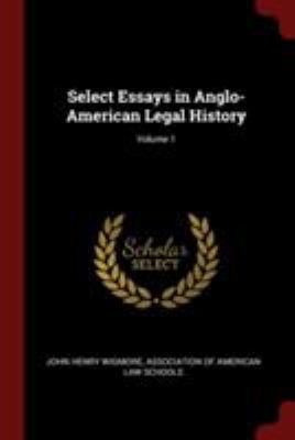 Select Essays in Anglo-American Legal History; ... 1375832190 Book Cover