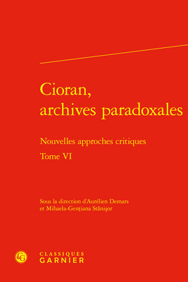 Cioran, Archives Paradoxales: Nouvelles Approch... [French] 2406130312 Book Cover