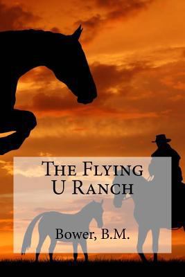 The Flying U Ranch 1539573044 Book Cover