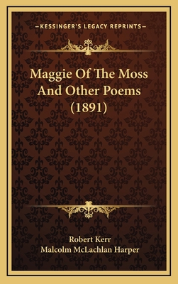 Maggie of the Moss and Other Poems (1891) 116421845X Book Cover