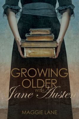 Growing Older with Jane Austen 0719806976 Book Cover