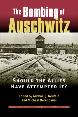 Bombing of Auschwitz: Should the Allies Have At... 0700612807 Book Cover