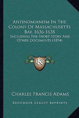 Antinomianism In The Colony Of Massachusetts Ba... 1164578448 Book Cover