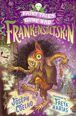 Frankenstiltskin: Fairy Tales Gone Bad: A thril... 1406389676 Book Cover