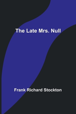 The Late Mrs. Null 9356703612 Book Cover