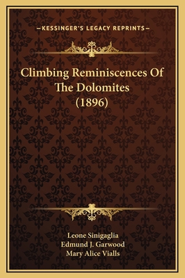 Climbing Reminiscences Of The Dolomites (1896) 1169322743 Book Cover