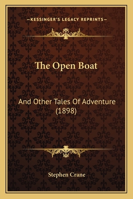 The Open Boat: And Other Tales Of Adventure (1898) 1164922785 Book Cover