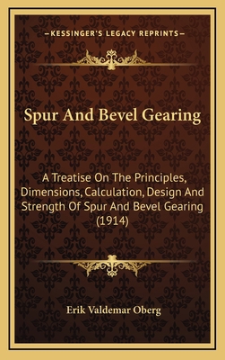 Spur and Bevel Gearing: A Treatise on the Princ... 1164342568 Book Cover