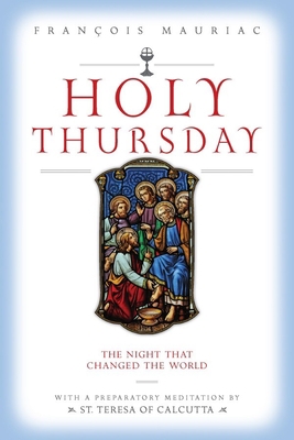 Holy Thursday: The Night That Changed the World 0918477662 Book Cover