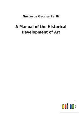 A Manual of the Historical Development of Art 3732617440 Book Cover