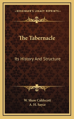 The Tabernacle: Its History And Structure 1163399582 Book Cover