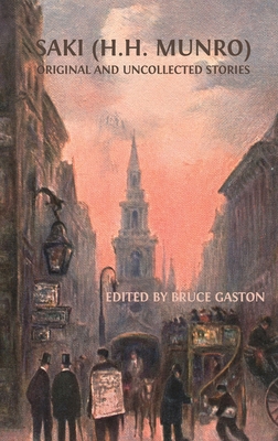 Saki (H.H. Munro): Original and Uncollected Sto... 1805111426 Book Cover