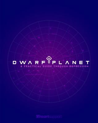 Dwarf Planet: A Practical Guide Through Depression 0999154524 Book Cover