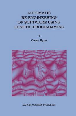 Automatic Re-Engineering of Software Using Gene... 1461370949 Book Cover
