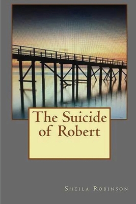 The Suicide of Robert 1938373154 Book Cover