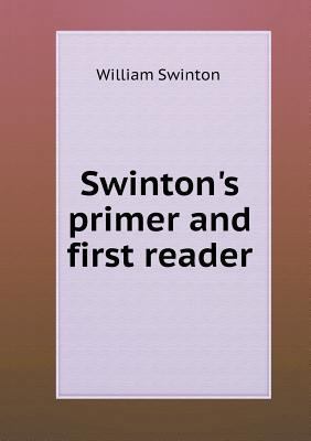 Swinton's primer and first reader 5518644744 Book Cover